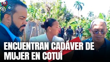 Autoridades Consiguen Joven Muerta Con Diversas Estocadas En Cotuí