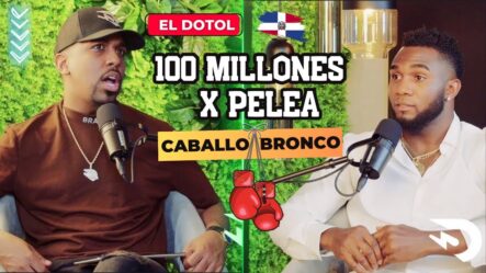 Campeón Dominicano Gana RD$100 Millones Por Pelea, Caballo Bronco | El Dotol Nastra
