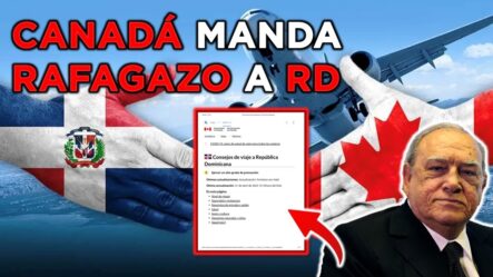 Canadá Emite Una Advertencia Sobre Delincuencia En República DominicanaD