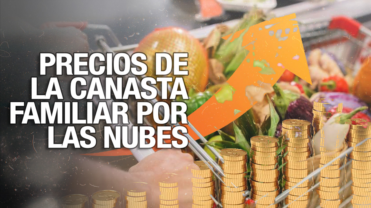 ¡No Se Puede Comprar Nada! | Altos Precios, Canasta Familiar