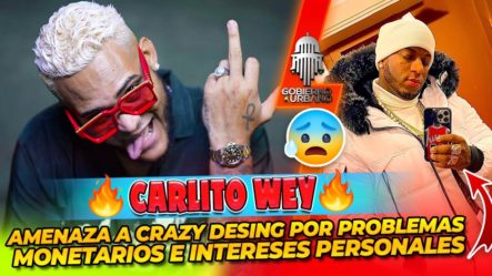 Carlitos Wey Amenaza A Crazy Design Por Problemas Monetarios