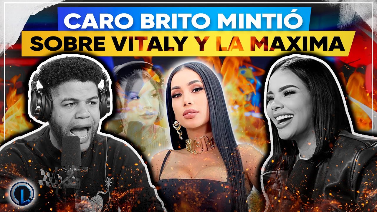 “Caro Brito Mintió Sobre La Salida De Vitaly De La Máxima”