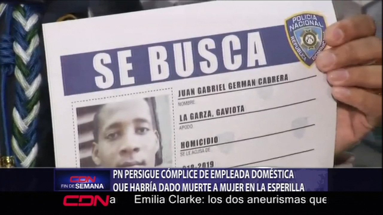 PN Persigue Cómplice De Empleada Doméstica Que Habría Dado Muerte A Mujer En La Esperilla