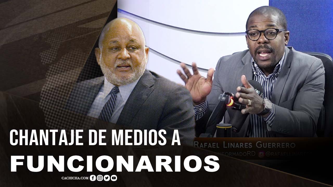 El Chantaje De Medios A Funcionarios Del Gobierno