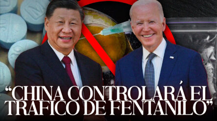 CHINA ACUERDA CONTROLAR EL TRÁFICO DE FENTANILO