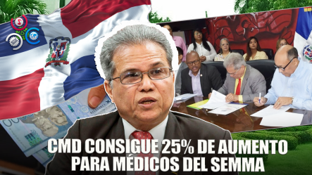 CMD Logra Un Aumento Salarial De Un 25% A Los Médicos Del Semma