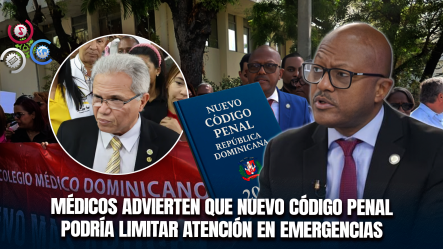 CMD Pide Revisar Artículos Del Nuevo Código Penal Que Afectan A Médicos