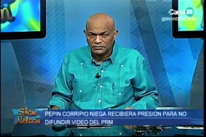 Nelsón Javier “El CocoDrilo” Pepin Corripio Niega Recibiera Presión Para No Difundir Video Del PRM