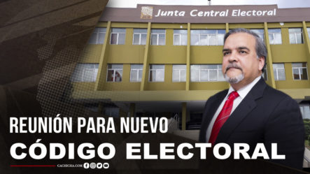 Elías Wessin Chávez Revela Reunión Del Pleno JCE Para Nuevo Código Electoral