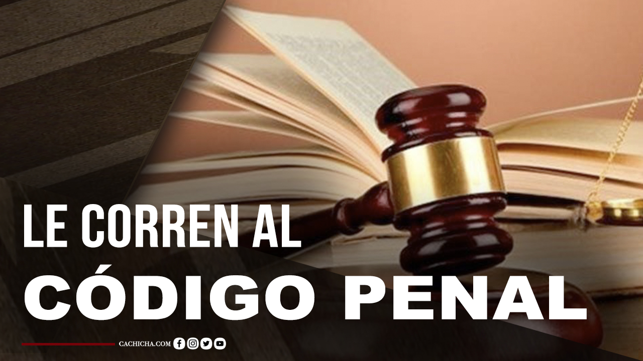 “Nadie Se Quiere Poner Los Pantalones Con El Código Penal”