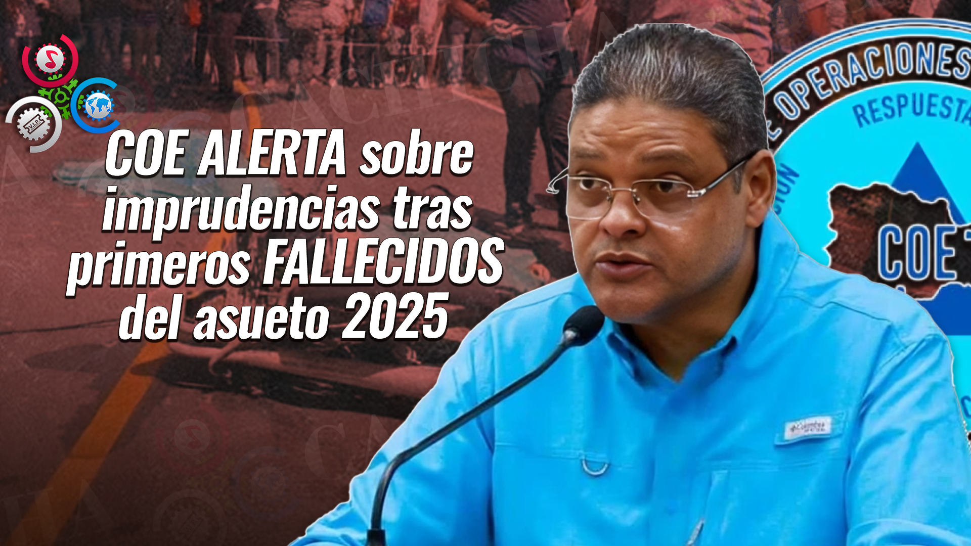 COE Reporta Cinco Fallecidos En Primer Boletín Del Operativo Semana Santa 2025