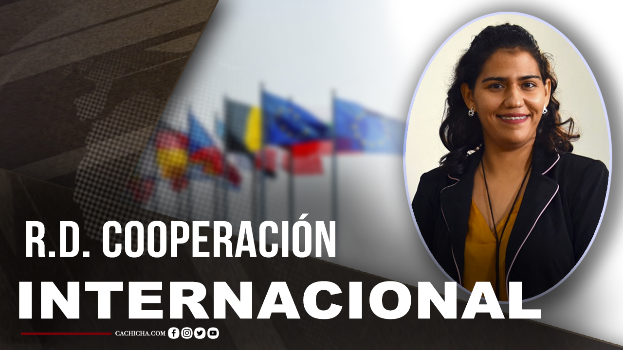 Conoce Cómo R.D. Se Distingue En La Cooperación Internacional