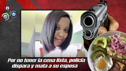 Cabo Le Quita La Vida A Su Esposa Tras Discusión Por La Cena En Monte Plata