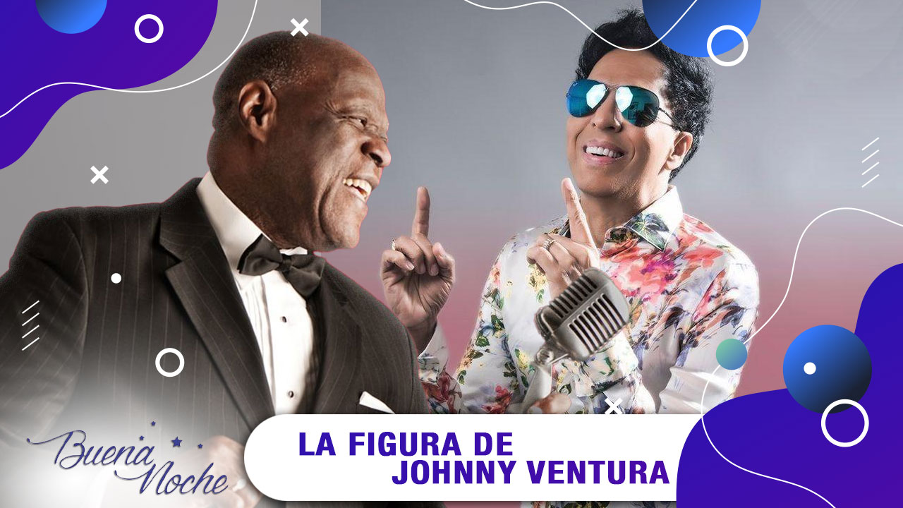 Bonny Cepeda Habla Sobre La Gran Figura De Johnny Ventura | Buena Noche
