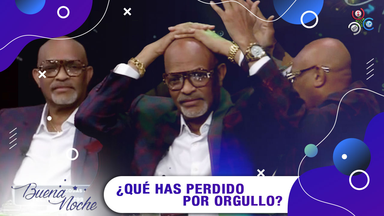 ¿Qué Cosas Has Perdido Por Orgullo? | Buena Noche