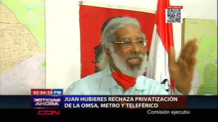 Juan Hubieres Muestra Su Rechazo A La Privatización De La OMSA, El Metro Y El Teleférico