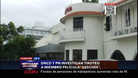 La DNCD Y La PN Investigan Tiroteo A Miembros De La Película “Geechee”