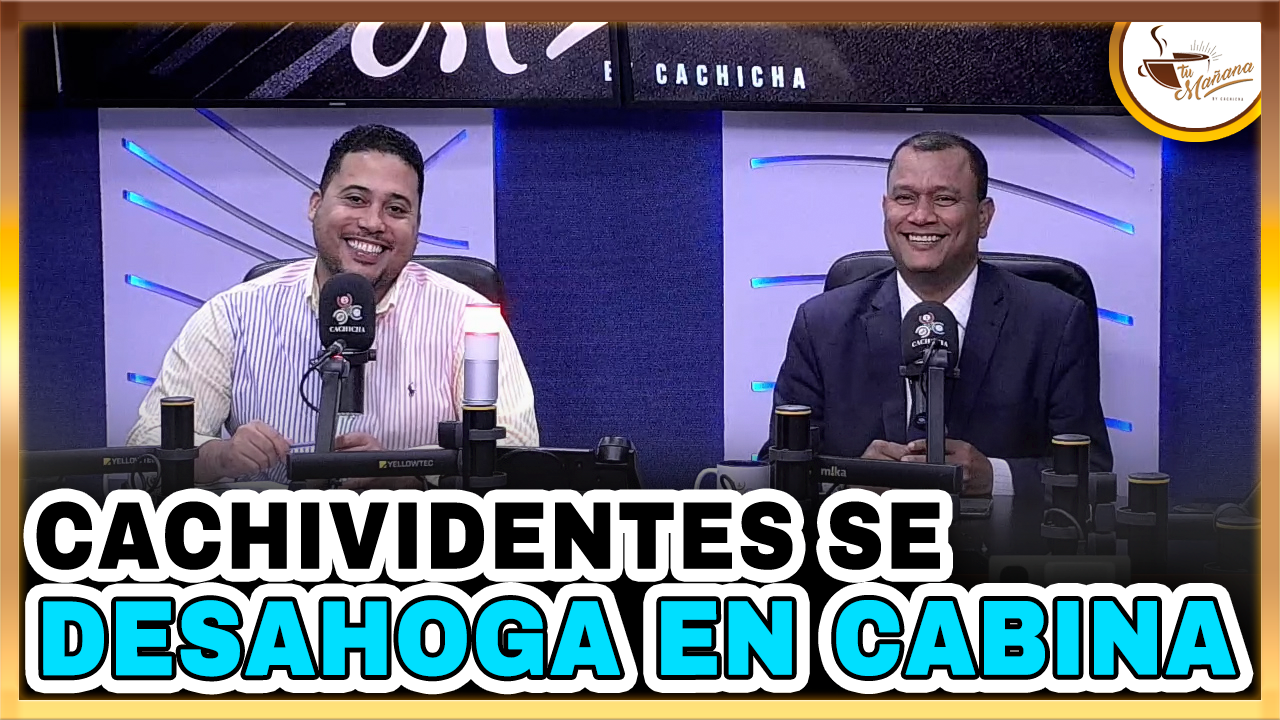 Cachividentes Se Desahoga En Cabina  | Tu Mañana By Cachicha