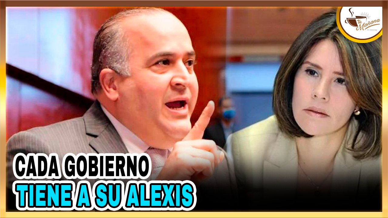 Cada Gobierno Tiene A Su Alexis | Tu Mañana By Cachicha