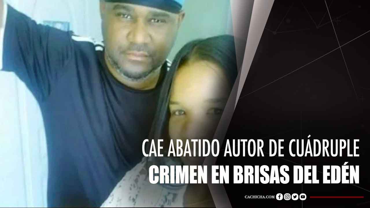 Cae Abatido Autor De Cuádruple Crimen En Brisas Del Edén