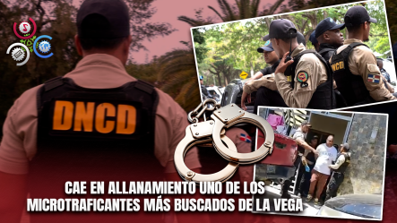  Capturan En La Vega A Presunto Microtraficante: DNCD Y MP Ejecutan Allanamiento Tras Labores De Inteligencia