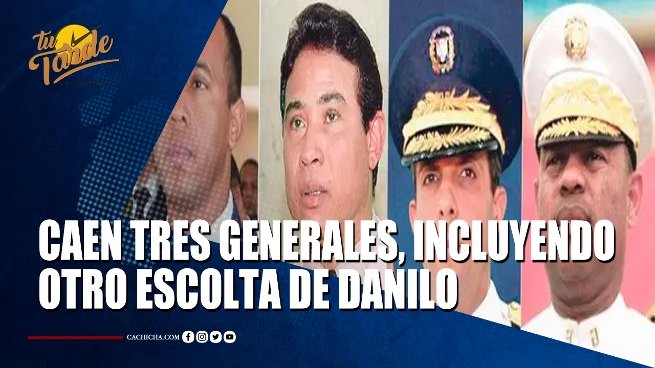 Caen Tres Generales, Incluyendo Otro Escolta De Danilo | Tu Tarde