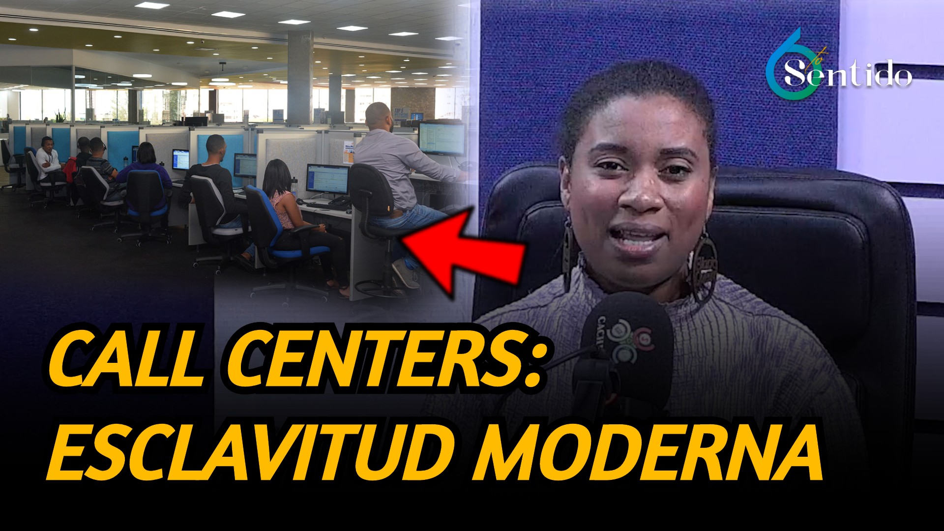 Call Center: Esclavitud Moderna | 6to Sentido