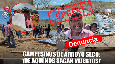 Campesinos Denuncian Intento De Despojo En Arroyo Seco