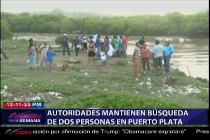 Puerto Plata: Autoridades Continúan La Búsqueda De Dos Personas Que Fueron Arrastradas Por Una Cañada