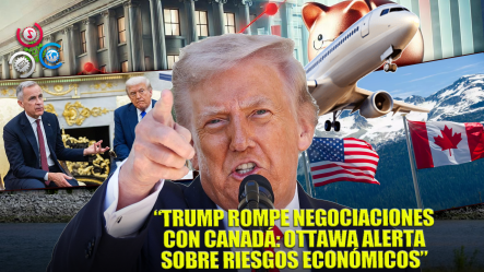 Canadá Reacciona A La Decisión De Trump De Finalizar Negociaciones Comerciales