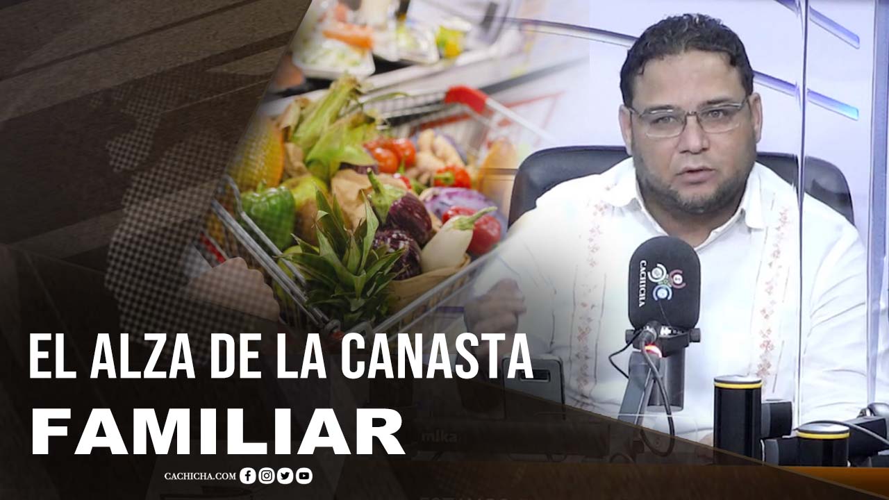 Manuel Cruz Dice Que “es Urgente Detener El Aumento De La Canasta Familiar”