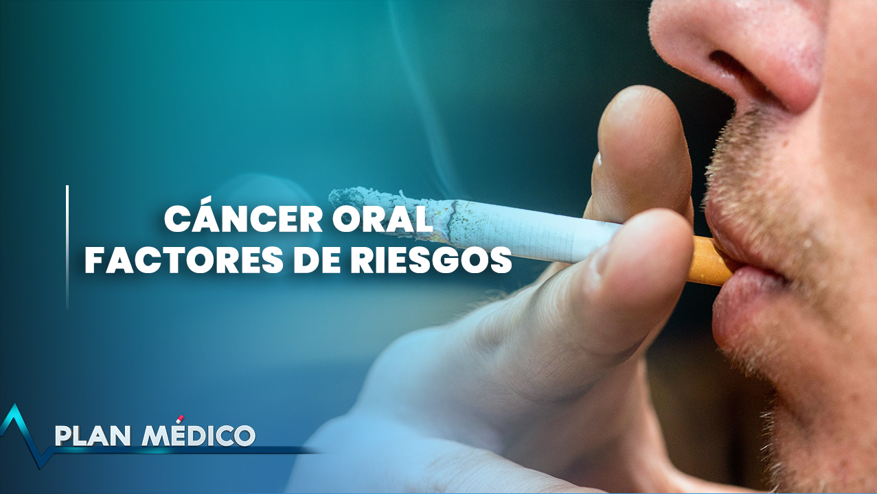 Cáncer Oral | Plan Médico (2/2)