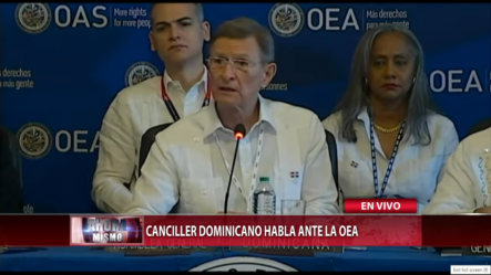 En Vivo: Canciller Dominicano Habla Ante La OEA