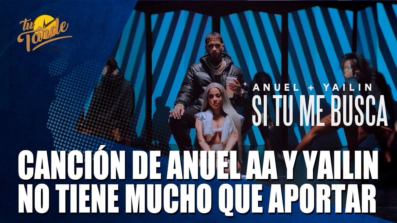 Canción De Anuel AA Y Yailin No Tiene Mucho Que Aportar – Tu Tarde By Cachicha