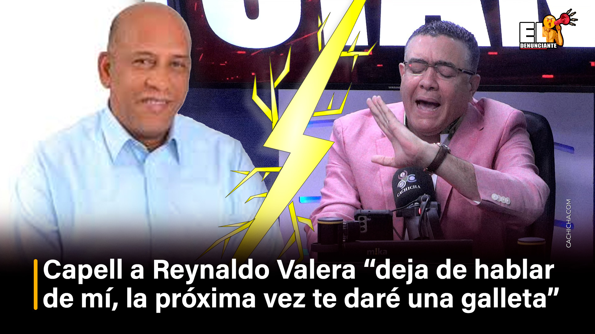 Capell A Reynaldo Valera “deja De Hablar De Mí, La Próxima Vez Te Daré Una Galleta”