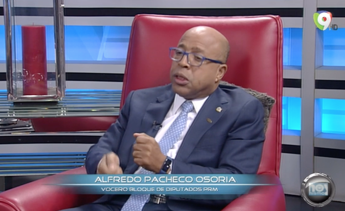 Entrevista A Alfredo Pacheco Osoria Vocero De Diputados PRM En Hoy Mismo