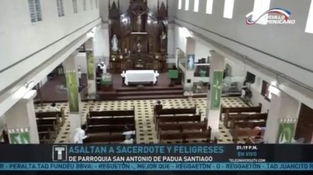 Asaltan A Sacerdote Y Feligreses De Parroquia De Santiago