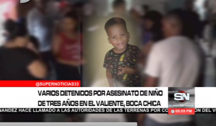Varios Detenidos Por Asesinato Del Niño De Tres Años En Boca Chica