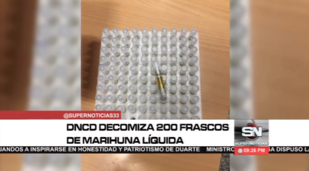 DNCD Decomisa 200 Frascos De Marihuana Líquida