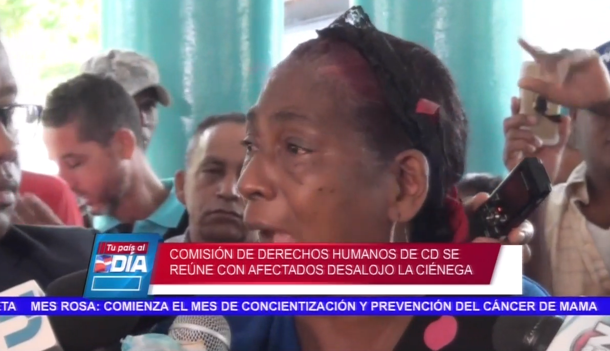 Comisión De Derechos Humanos En CD Se Reúne Con Afectados De Desalojos En La Ciénaga