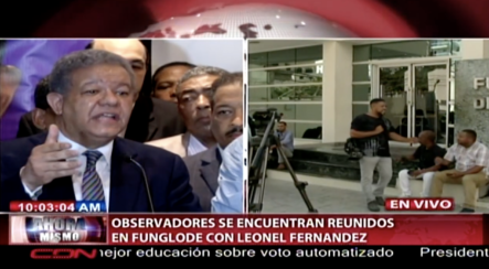 Observadores Internacionales Se Reúnen Con Leonel Fernández En FUNGLODE