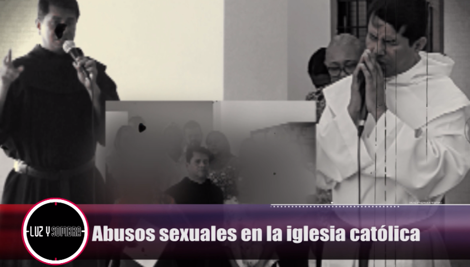 Abusos Sexuales En Iglesia Católica – Luz Y Sombra
