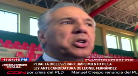 Peralta Dice Esperar Cumplimiento De La Ley Ante Candidatura De Leonel Fernández