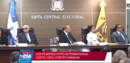 JCE Plantea Voto Automatizado Junto 100% Conteo Manual
