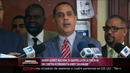 Guido Gomez Mazara Se Querella En La Fiscalia Del DN Contra Andy Dauhajre