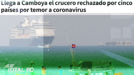 Crucero Llega A Camboya Luego De Ser Rechazado Por 5 Países Por Temor Al Coronavirus