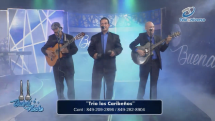 Presentación De Trio Los Caribeños En Buena Noche