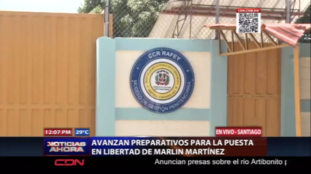 Avanzan Preparativos Para La Puesta En Libertad De Marlin Martinez