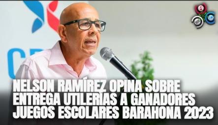 Nelson Ramírez Opina Sobre Entrega Utilerías A Ganadores Juegos Escolares Barahona 2023