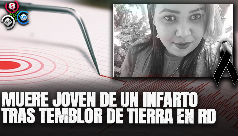 Resulta Joven Muerta Tras Temblor De Tierra En RD